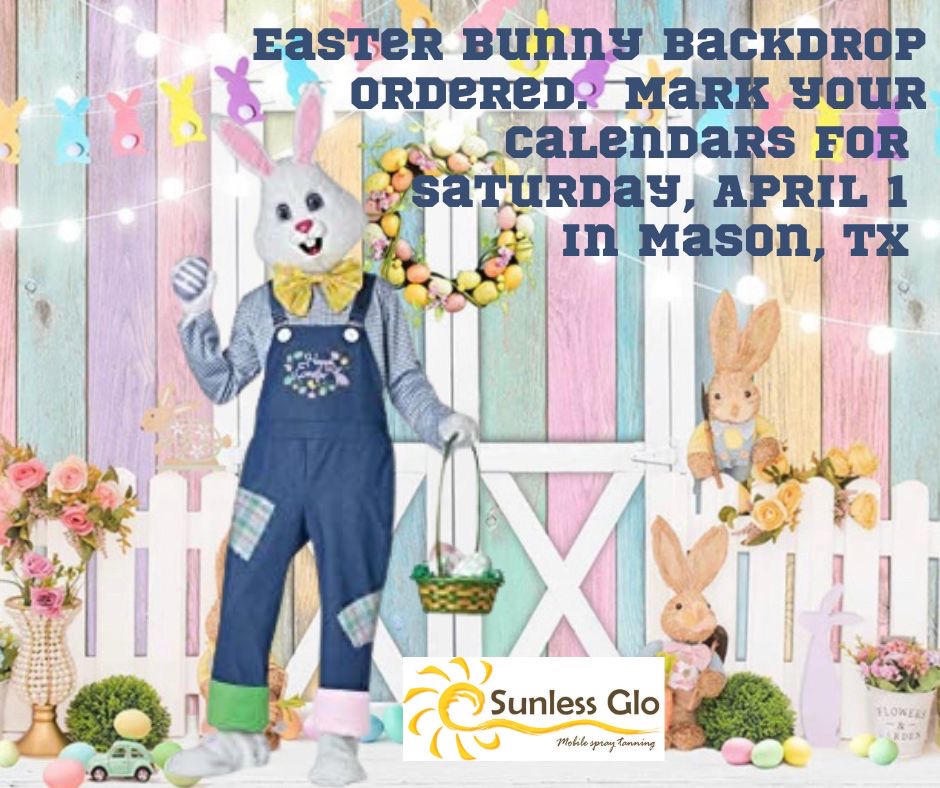 Easter bunny backdrop ordered.Mark your calendars for Saturday, March 1 in Mason, Texas - 1